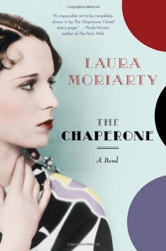 The Chaperone : Laura Moriarty