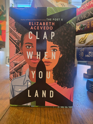 Clap When You Land :  Elizabeth Acevedo