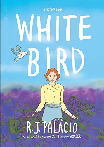 White Bird : R.J. Palacio (graphic novel)