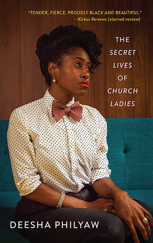 The Secret Lives of Church Ladies : Deesha Philyaw