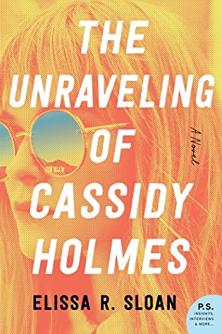 The Unraveling of Cassidy Holmes : Elissa R. Sloan