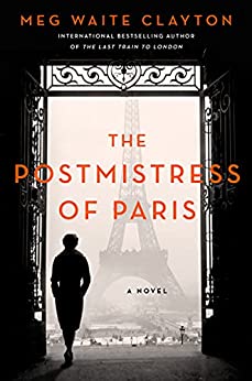 The Postmistress of Paris : Meg Waite Clayton