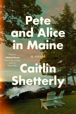 Pete and Ace in Maine : Caitlin Shetterly
