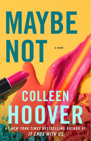 Maybe Not : Colleen Hoover