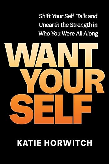 Want Your Self : Kate Horwitch