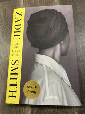 Dead and Alive (Essays) : Zadie Smith