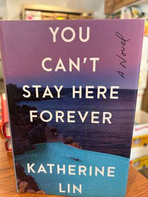 You Can't Stay Here Forever : Katherine Lin