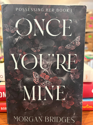 Once You're Mine : Morgan Bridges