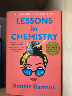 Lessons in Chemistry : Bonnie Garmus