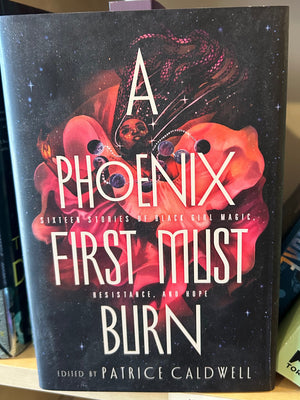 A Phoenix First Must Burn : Patricia Caldwell and Elizabeth Acevedo
