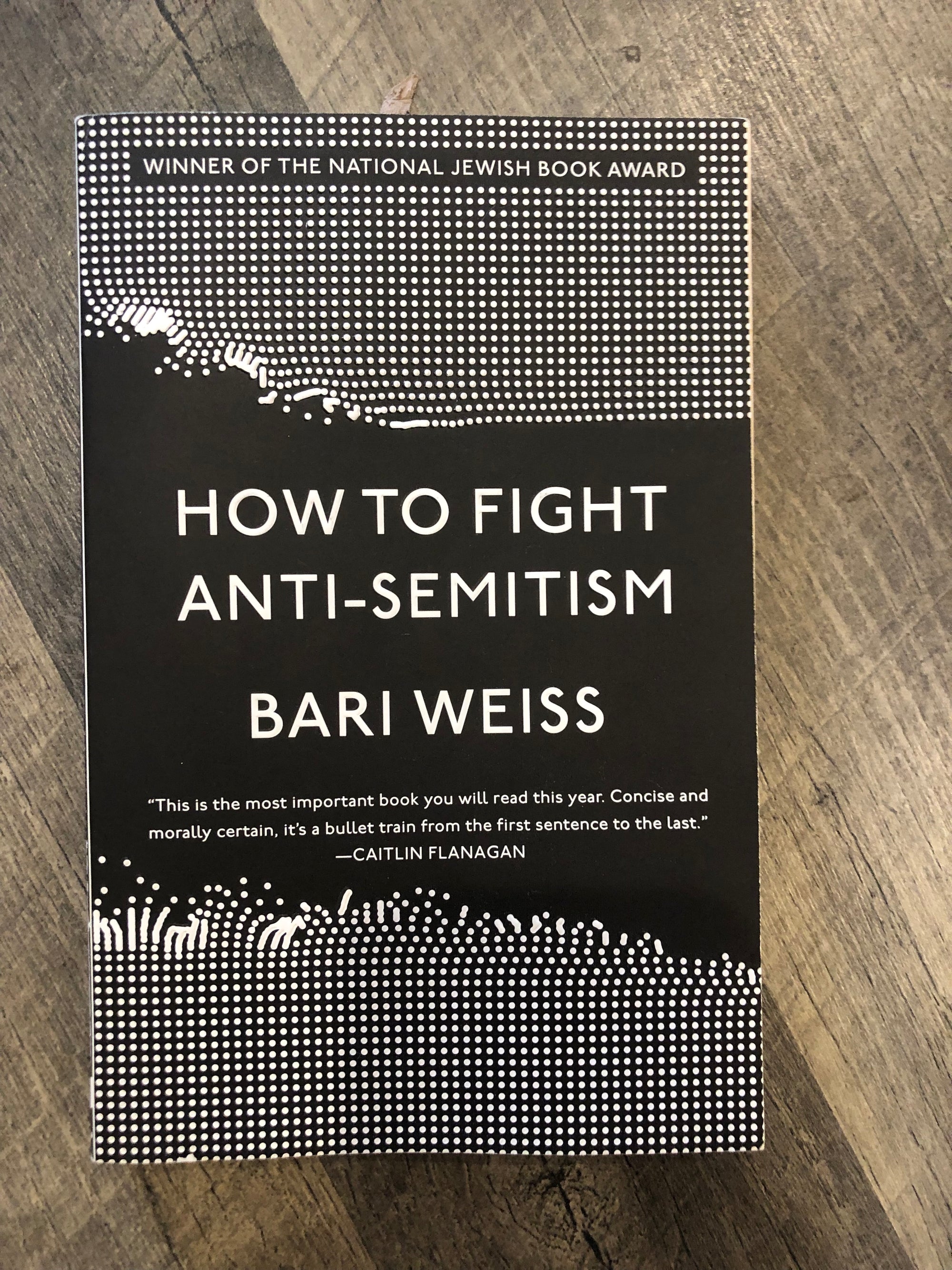 How to Fight Anti-Semitism : Bari Weiss