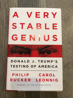 A Very Stable Genius : Philip Rucker and Carol Leonning