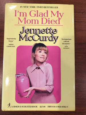 I'm Glad My Mom Died : Jennette McCurdy