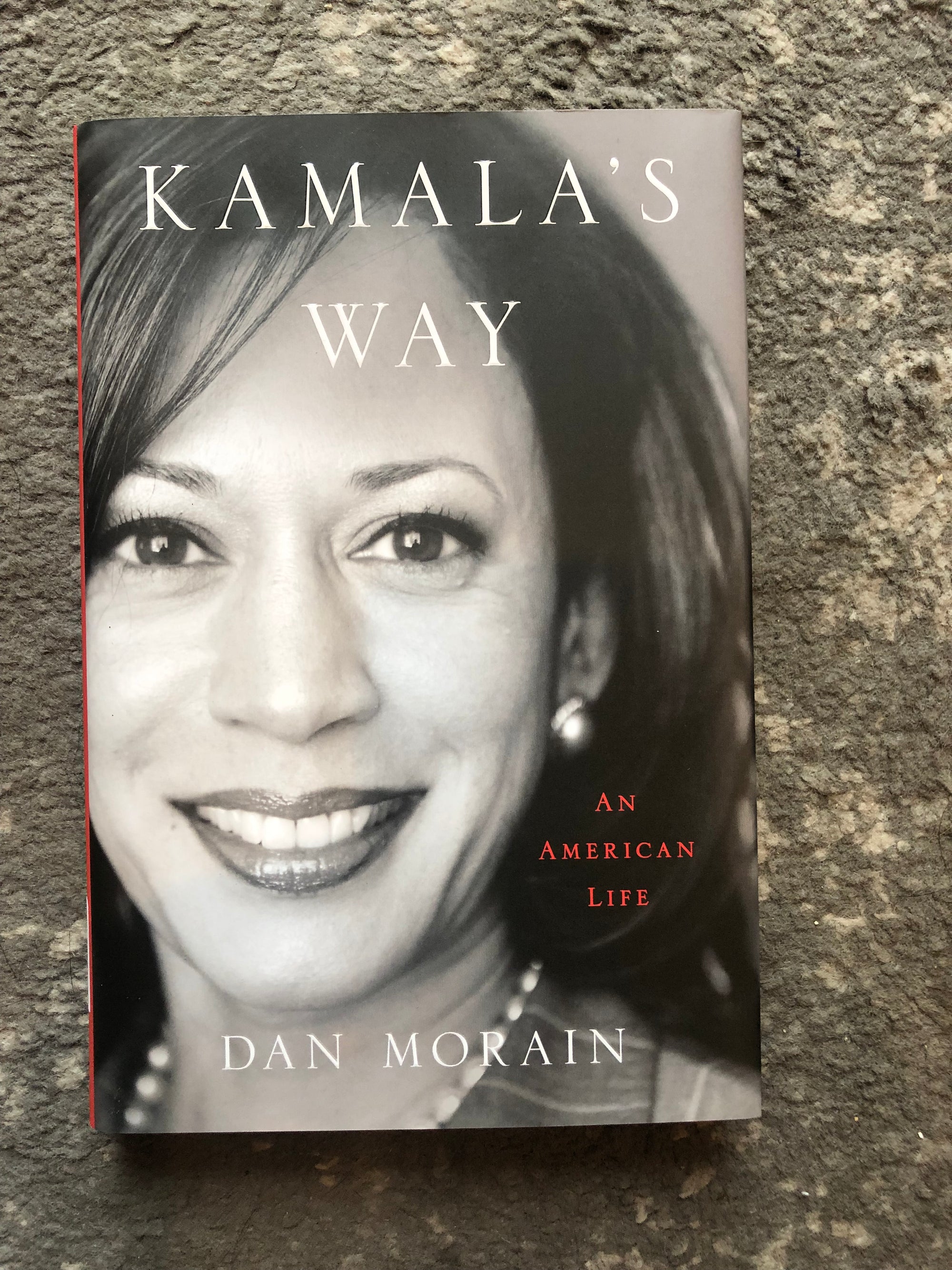 Kamala's Way An American Life : Dan Morain