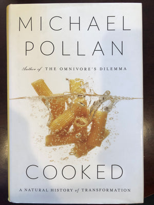 Cooked A Natural History Transformation: Michael Pollan