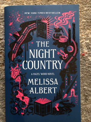 The Night Country: Melissa Albert (The Hazel Wood #2)