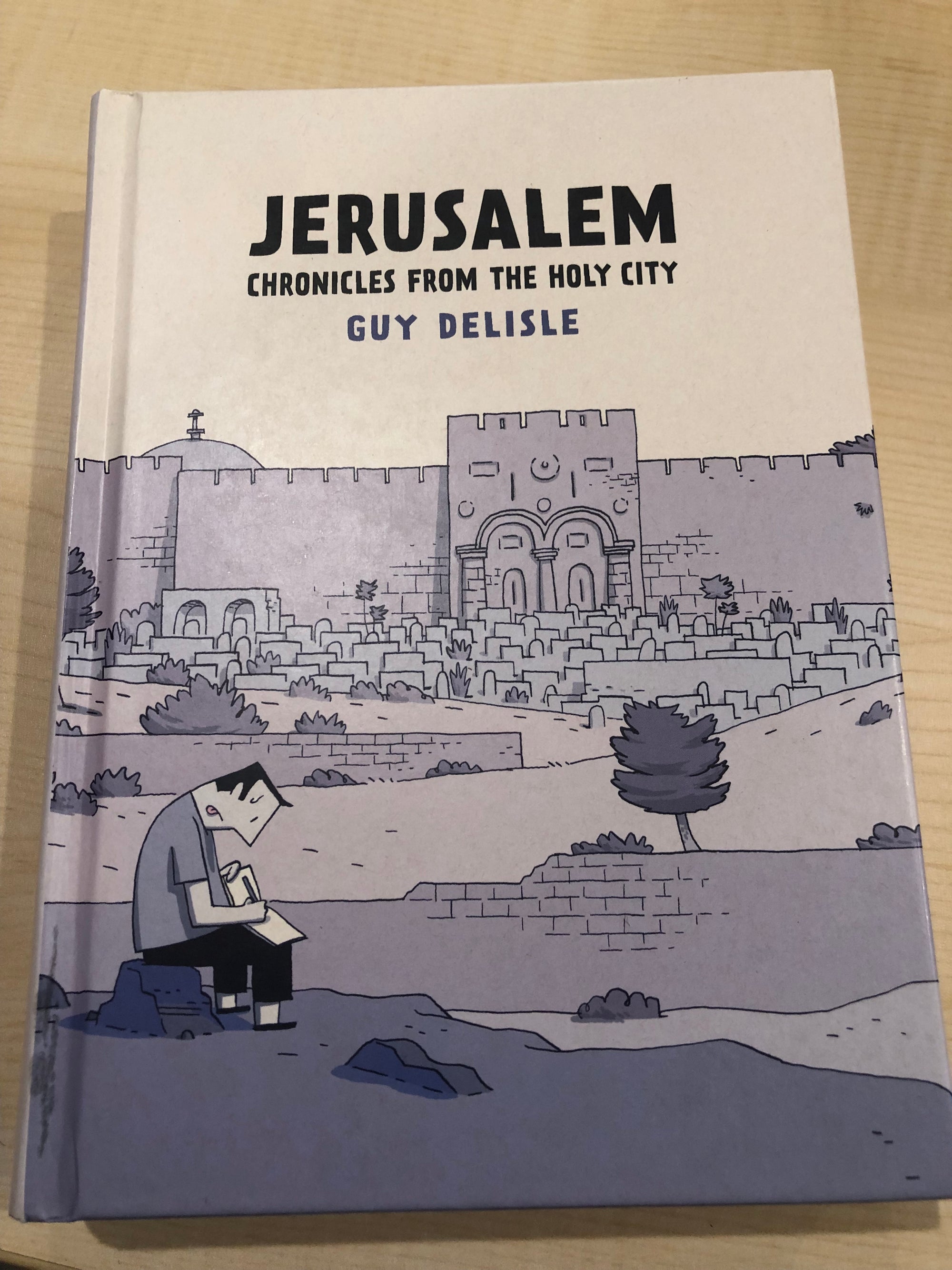 Jerusalem Chronicles from the Holy City : Guy Delisle