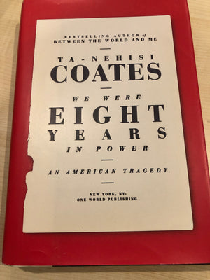 We Were Eight Years in Power : Ta-Nehisi Coates