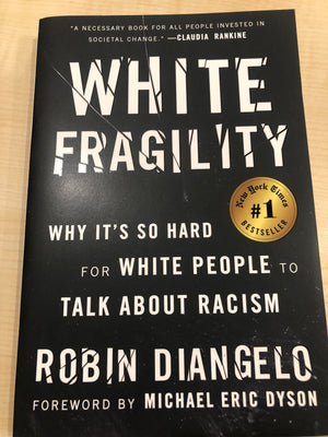 White Fragility Why It's So Hard For White People to Talk About Racism :  Robin Diangelo