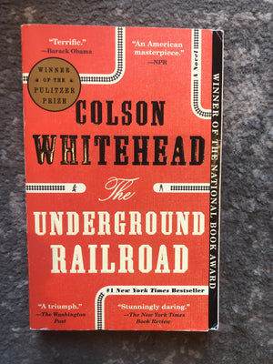 The Underground Railroad : Colson Whitehead