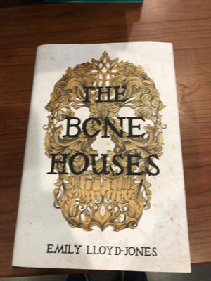 The Bone Houses : Emily Llyod-Jones