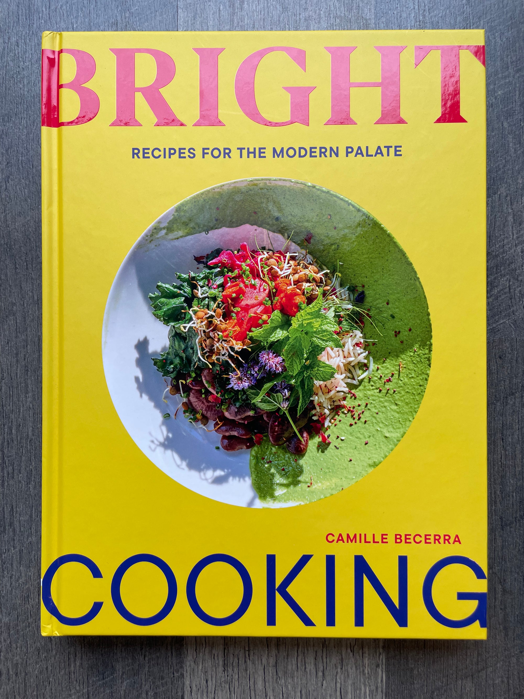 Bright Cooking recipes for the modern palate: Camille Becerra