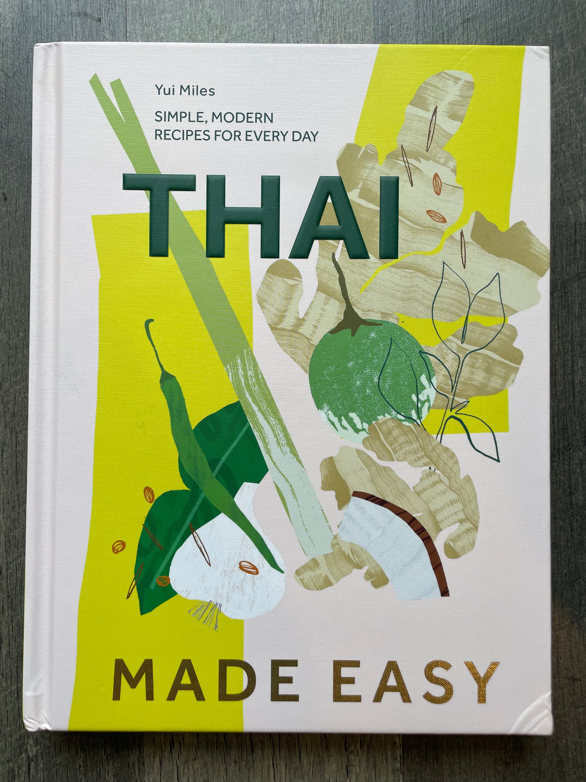 Thai Made Easy: Over 70 Simple Recipes: Yui Miles