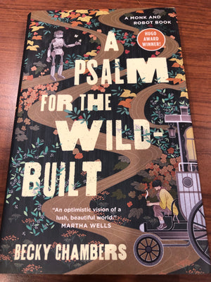 A Psalm for the Wild Built : Becky Chambers (Monk and Robot #1)