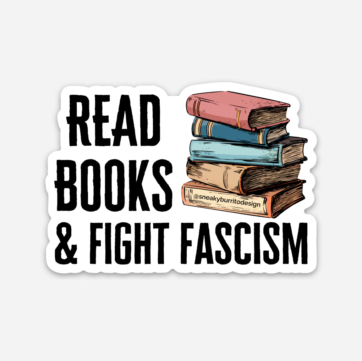 Read Books & Fight Fascism Sticker
