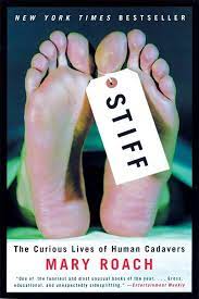 Stiff The Curious Lives of Human Cadavers : Mary Roach
