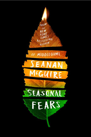 Seasonal Fears : Seanan McGuire