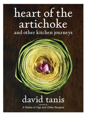 Heart Of The Artichoke : David Tanis