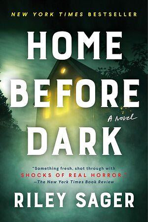 Home Before Dark : Riley Sager