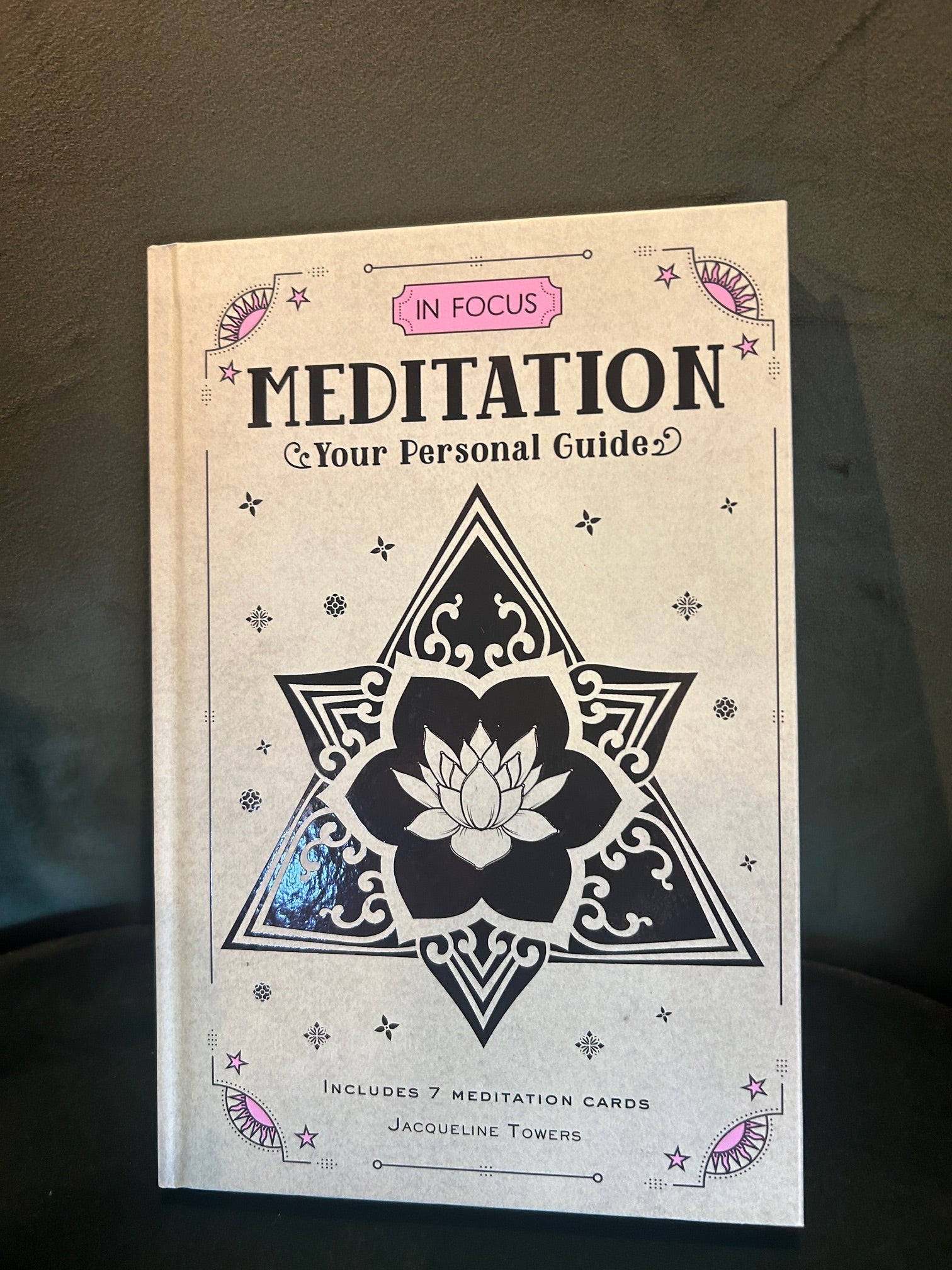 In Focus Meditation: Your Personal Guide : Jacqueline Towers