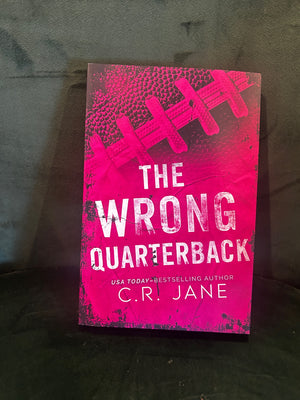 The Wrong Quarterback : C. R.Jane