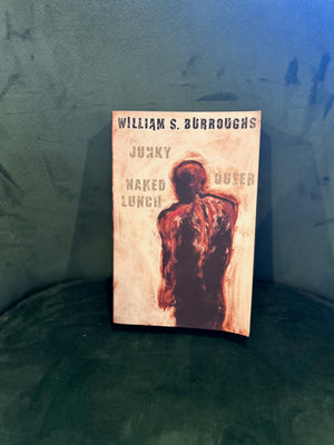 Junky/Naked Lunch/ Queer : William S. Burroughs
