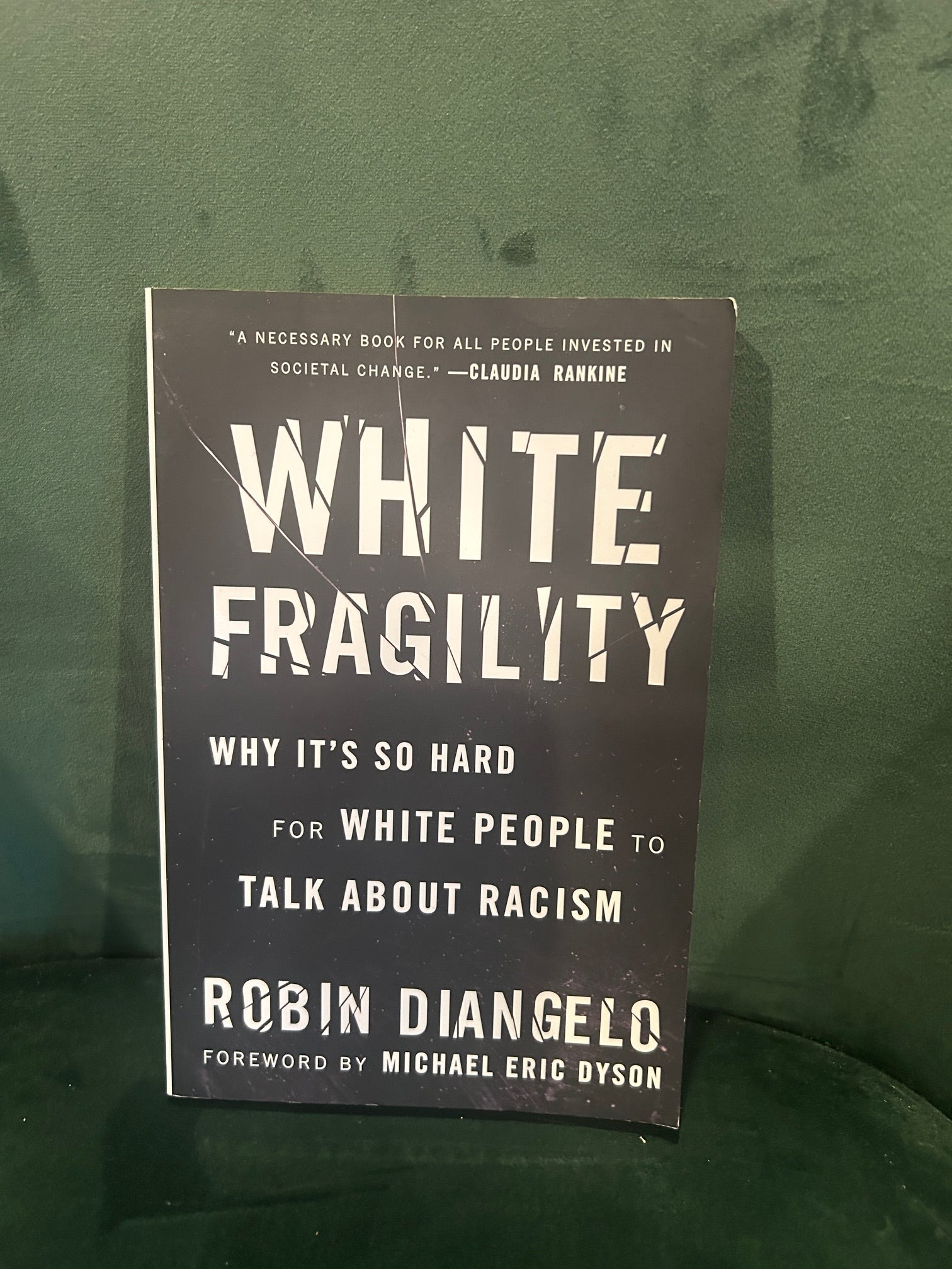 White Fragility: Why It´s So Hard for White People to Talk About Racism : Robin DiAngelo