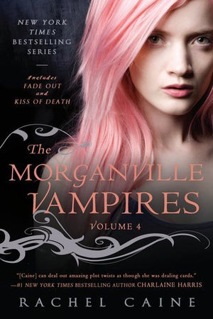 The Morganville Vampires, Volume 4 : Rachel Caine