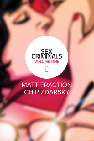 Sex Criminals, Vol. 1 One Weird Trick : Matt Fraction, Chip Zdarsky